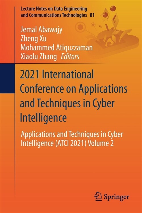 2021 International Conference on Applications and Techniques in Cyber Intelligence: Applications and Techniques in Cyber Intelligence (Atci 2021) Volu (Paperback, 2021)