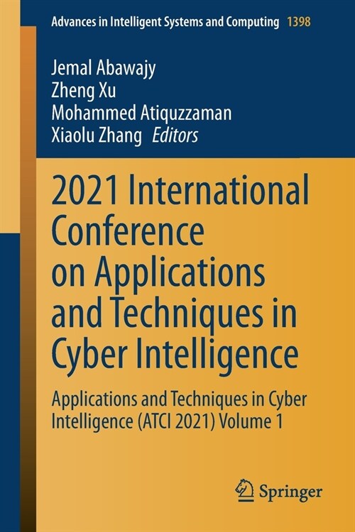 2021 International Conference on Applications and Techniques in Cyber Intelligence: Applications and Techniques in Cyber Intelligence (Atci 2021) Volu (Paperback, 2021)