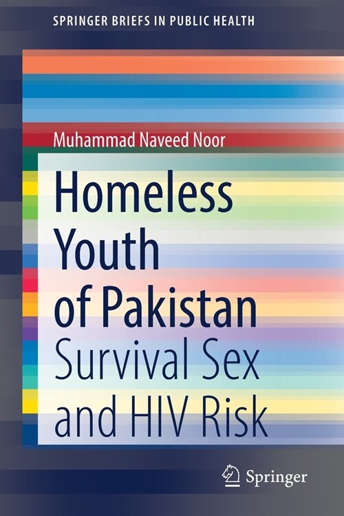Homeless Youth of Pakistan: Survival Sex and HIV Risk (Paperback, 2021)