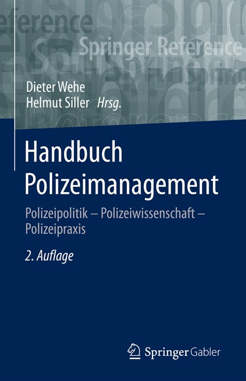 Handbuch Polizeimanagement: Polizeipolitik - Polizeiwissenschaft - Polizeipraxis (Hardcover, 2, 2. Aufl. 2022)