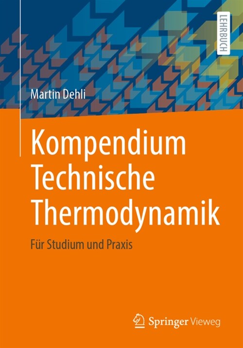 Kompendium Technische Thermodynamik: F? Studium Und Praxis (Paperback, 1. Aufl. 2021)