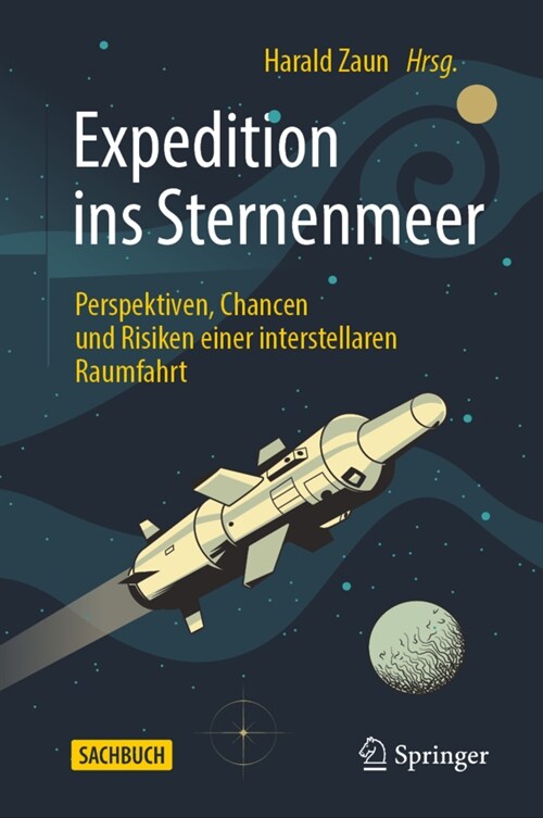 Expedition Ins Sternenmeer: Perspektiven, Chancen Und Risiken Einer Interstellaren Raumfahrt (Hardcover, 1. Aufl. 2021)