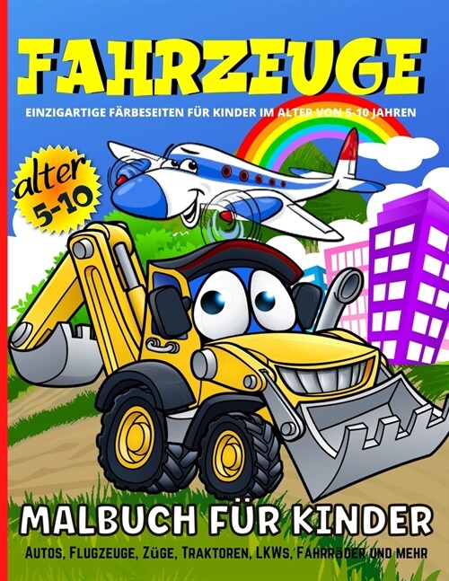 Fahrzeuge Malbuch F? Kinder: Malbuch Flugzeuge f? Jungen und M?chen 50 lustige Illustrationen mit Autos, Z?en, Traktoren, gro?n LKWs, Flugzeuge (Paperback)