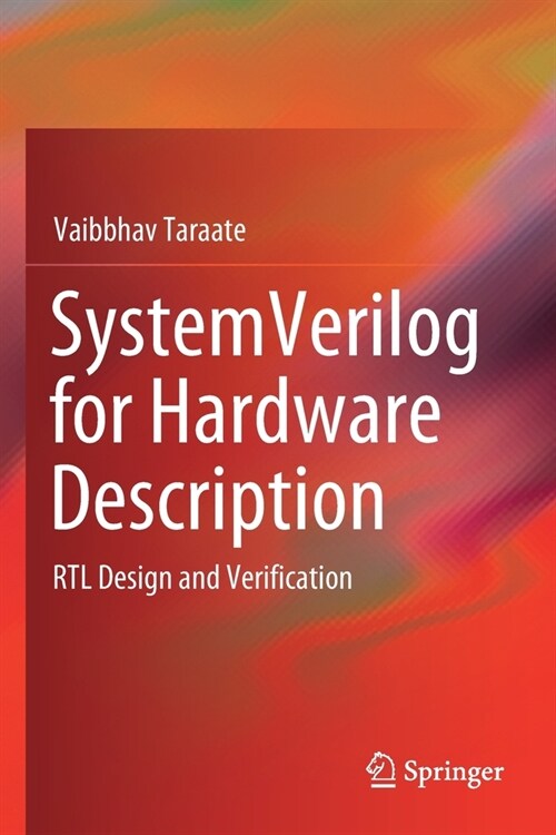 Systemverilog for Hardware Description: Rtl Design and Verification (Paperback, 2020)