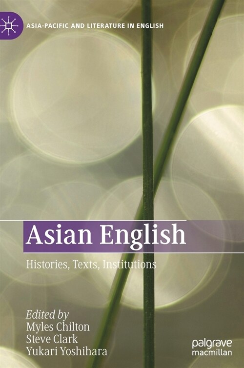 Asian English: Histories, Texts, Institutions (Hardcover, 2021)