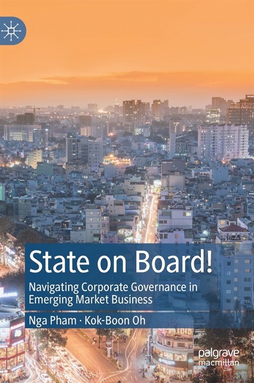 State on Board!: Navigating Corporate Governance in Emerging Market Business (Hardcover, 2021)