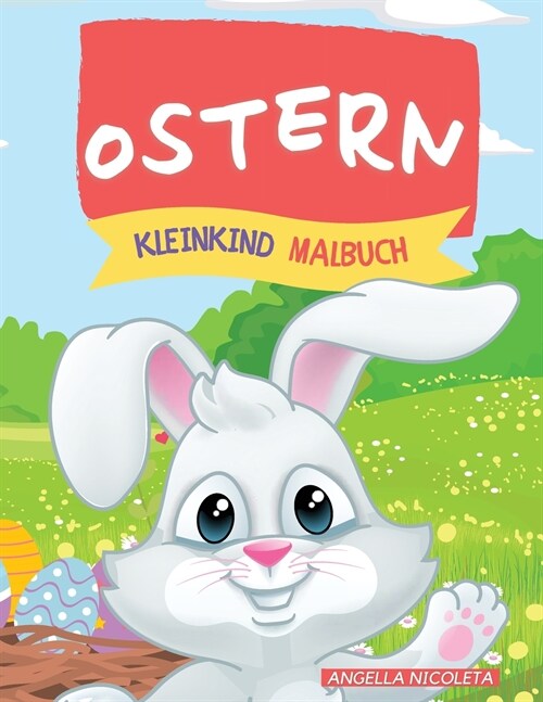 Ostern Kleinkind Malbuch: Alter 1-4 Jahre - Hasen und Eier f? Kleinkinder und Vorschulkinder (Paperback)