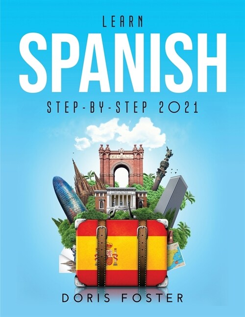 Learn Spanish Step-by-Step 2021 (Paperback)