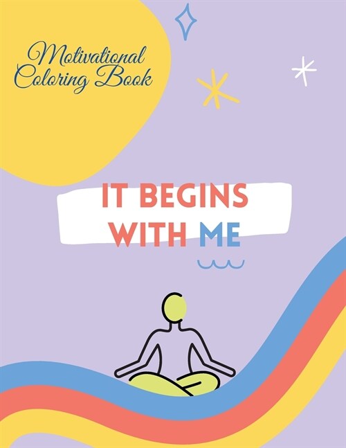 Motivational Coloring Book for Teenagers and Adults: Positive affirmations, inspirational quotes, stress relief coloring book ready to be colored in a (Paperback)