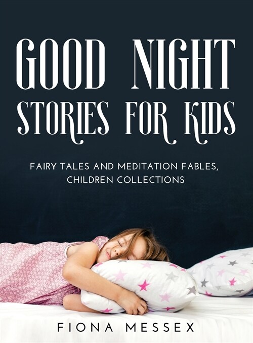 Good Night Stories for Kids: Fairy Tales and Meditation Fables, Children Collections (Hardcover)