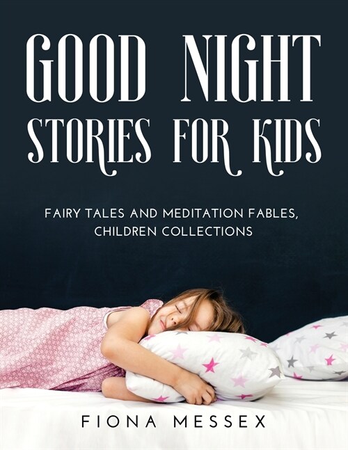 Good Night Stories for Kids: Fairy Tales and Meditation Fables, Children Collections (Paperback)