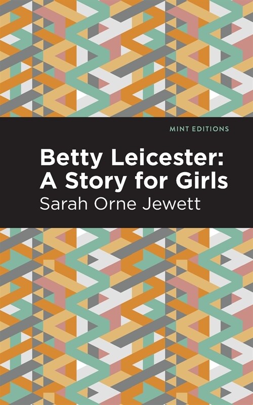 Betty Leicester: A Story for Girls (Paperback)