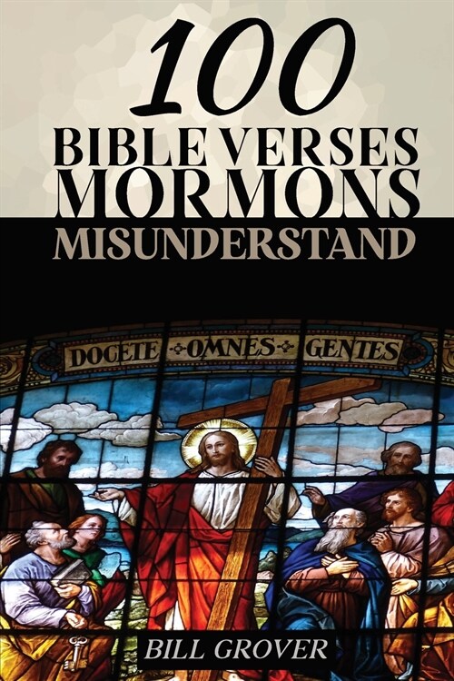 100 Bible Verses Mormons Misunderstand (Paperback)