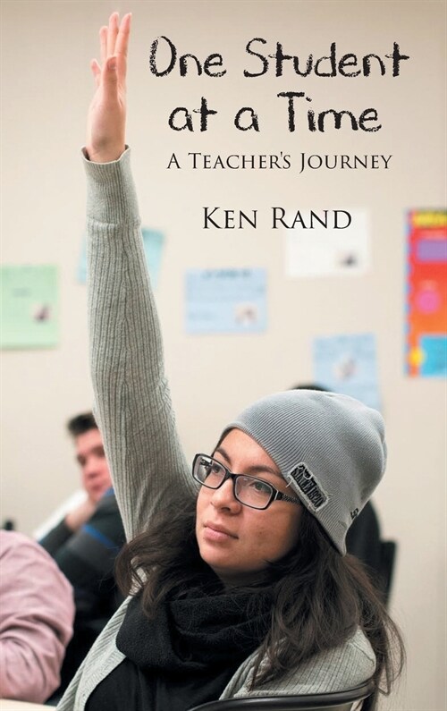 One Student At A Time: A Teachers Journey (Hardcover)