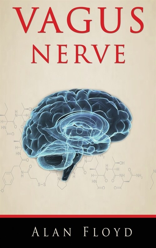 Vagus Nerve: Activate and stimulate your vagal tone to reduce inflammation and anxiety applying the polyvagal theory (Hardcover)
