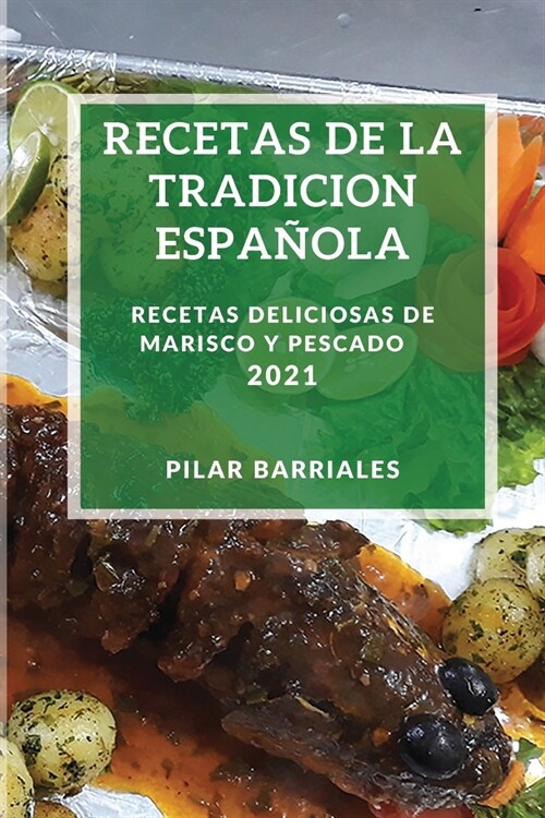 Recetas de la Tradicion Espanola 2021: Recetas Deliciosas de Marisco Y Pescado (Paperback)