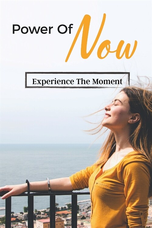 Power of Now: Experience the Moment (Paperback)