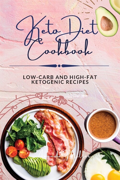 Keto Diet Cookbook: Low-carb and high-fat ketogenic recipes (Paperback)