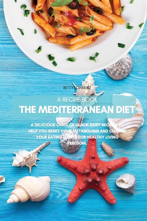 The Mediterranean Diet: The Mediterranean D iet Weight Loss Solution: The 21 Day Kickstart Plan for Lasting Weight Loss (Paperback)