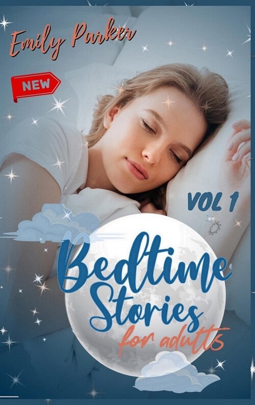 Bedtime Stories for Adults: 9 Original Bedtime Stories for Stressed Out People with Insomnia, to Relieve Anxiety and to Sleep Peacefully (Vol 1) (Hardcover)