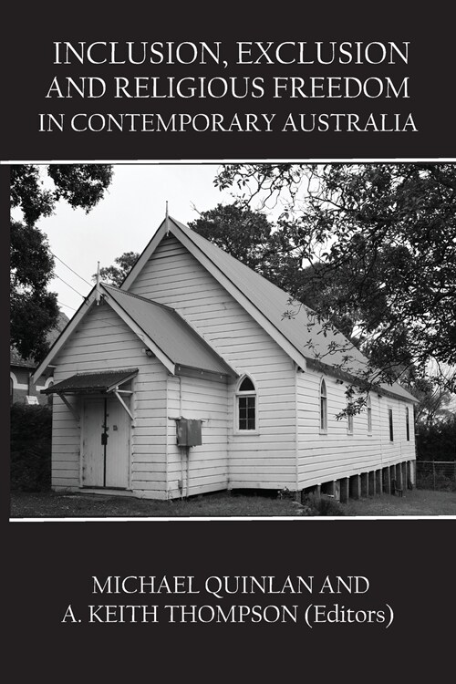 INCLUSION, EXCLUSION AND RELIGIOUS FREEDOM IN CONTEMPORARY AUSTRALIA (Paperback)