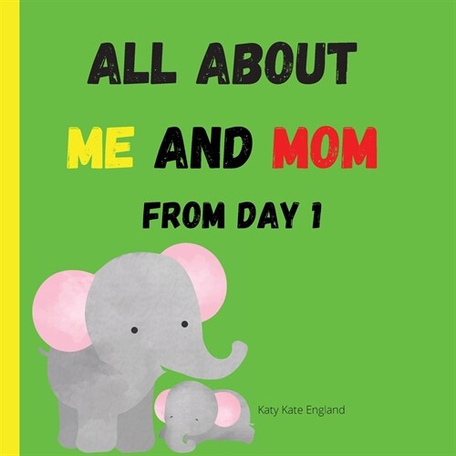 All about me and MOM from day 1: Amazing and comprehensive memory book about you and your Mom ׀ This keepsake book is ideal for any mother or gr (Paperback)