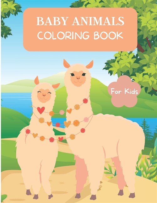 Baby Animals Coloring Book: For Kids ages 4-8 Animal Coloring Book for Toddlers Cute Baby Animal Coloring Book for Children Easy Level for Fun and (Paperback)