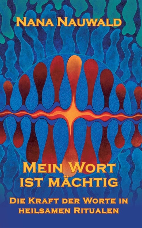 Mein Wort ist m?htig: Die Kraft der Worte in heilsamen Ritualen (Paperback)