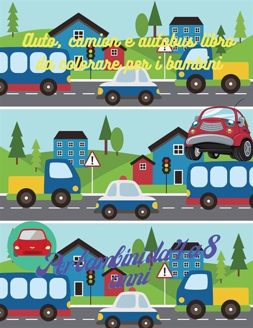 Auto, camion e autobus da colorare per bambini: Libro di disegni di auto, camion e autobus, 50 adorabili disegni di auto, camion e autobus per ragazzi (Paperback)