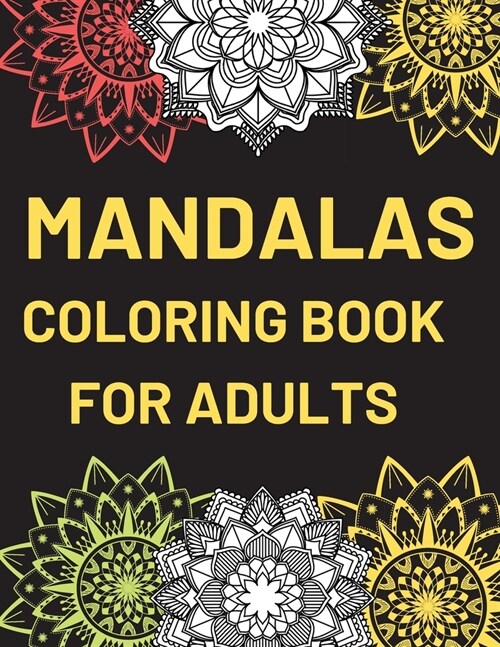 Mandalas Coloring Book For Adults: Coloring Pages For Meditation And Happiness (Paperback)