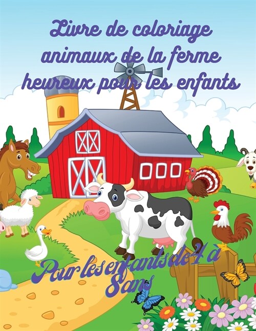 Livre de coloriage des animaux de la ferme pour les enfants: Livre de dessins adorables danimaux de la ferme, 50 dessins adorables danimaux de la fe (Paperback)