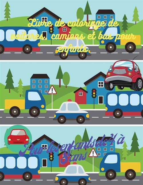 Livre de coloriage de voitures, camions et bus pour enfants: Livre de dessins de voitures, camions et autobus, 50 adorables dessins de voitures, camio (Paperback)