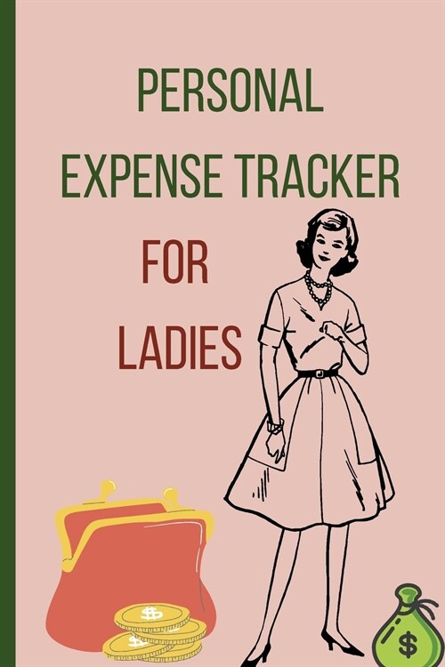 Personal expense tracker for ladies: Simple Accounting Ledger for Bookkeeping ׀ Reduce your expenses - Save money and simplify your life ׀ (Paperback)