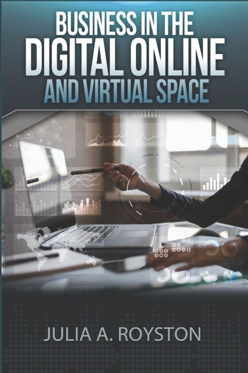Business in the Digital, Online and Virtual Space (Paperback)