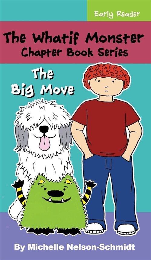 The Whatif Monster Chapter Book Series: The Big Move (Hardcover)