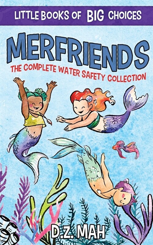 Merfriends The Complete Water Safety Collection: A Little Book of BIG Choices (Paperback)