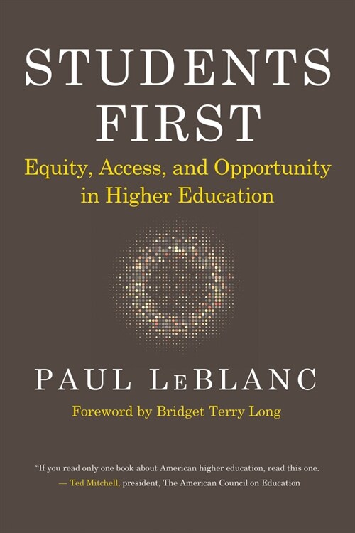 Students First: Equity, Access, and Opportunity in Higher Education (Paperback)