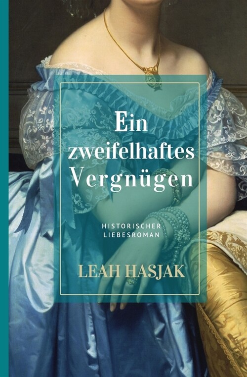 Ein zweifelhaftes Vergn?en: Historischer Liebesroman (Paperback)