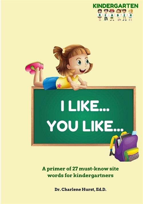 I Like... You Like...: A primer of 27 must know site words for kindergartners (Paperback)