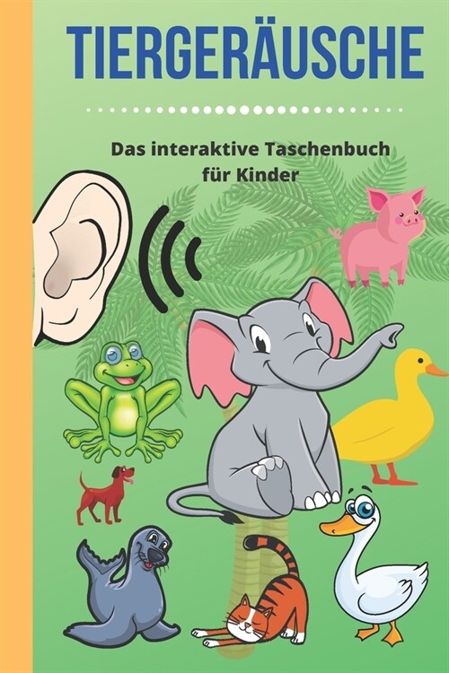 Tierger?sche: Das interaktive Taschenbuch f? Kinder mit Bild und Sound. ?er 40 bekannte Tierger?sche in diesem tollen Tierger?sc (Paperback)