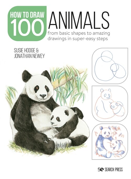 Draw 100: Animals : From Basic Shapes to Amazing Drawings in Super-Easy Steps (Paperback)