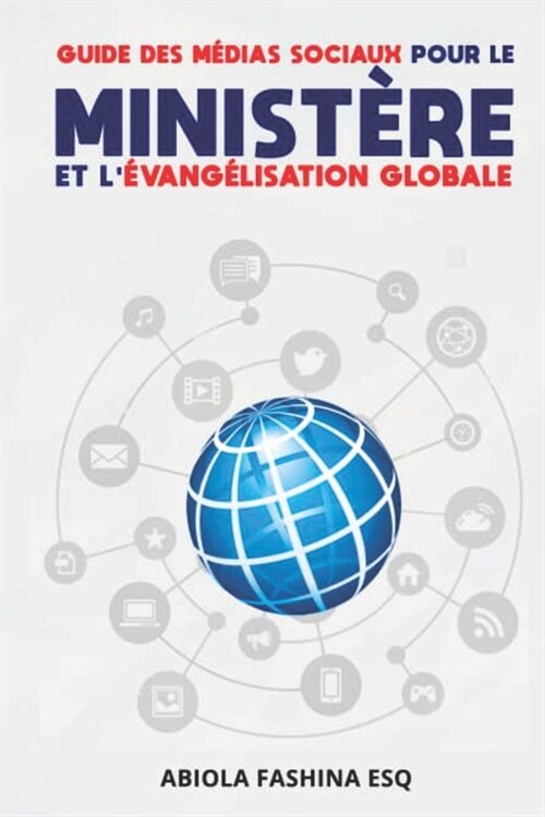 Guide Des M?ias Sociaux Pour Le Minist?e Et l?ang?isation Globale (Paperback)