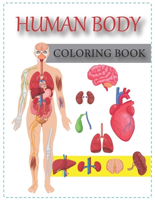 Human Body Coloring Book: The Human Body Coloring and Activity Book for Kids. Ages 4-10, (Paperback)