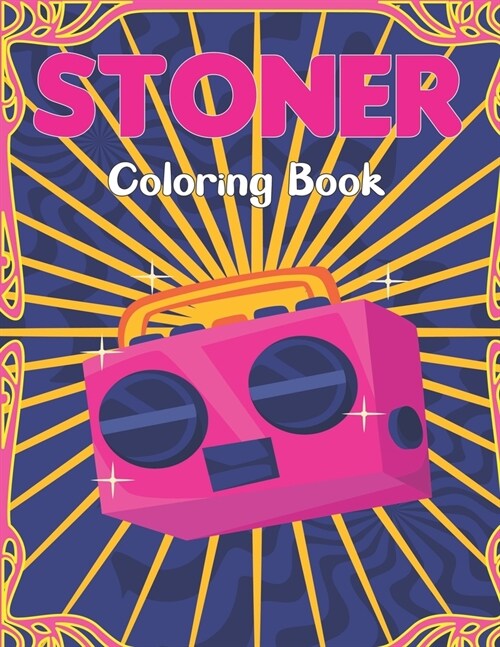 Stoner Coloring Book: The Stoner Coloring Book With 40+ Cool Coloring Page For Fun Relaxation and Stress Relief for Teens (Paperback)