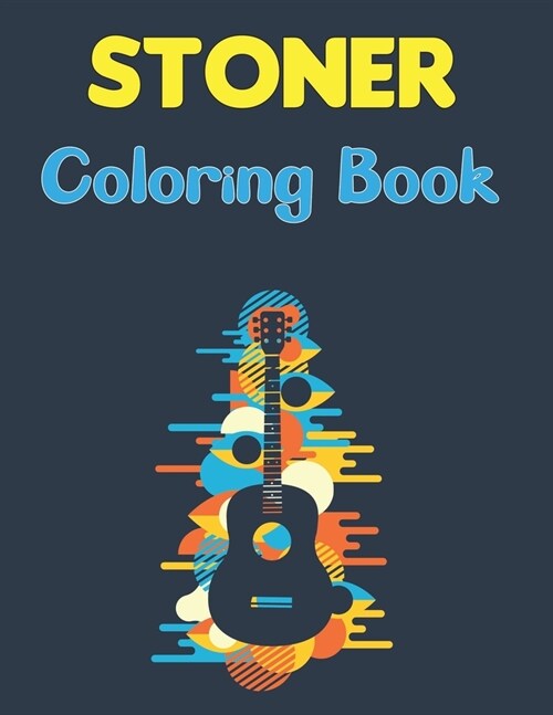 Stoner Coloring Book: A Stoner Coloring Book Coloring Books For Stress Relief And Relaxation with Fun Design (Paperback)