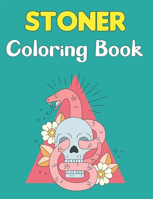 Stoner Coloring Book: A Stoner Coloring Book For Adults and Teens Boys and Girls Fun (Paperback)