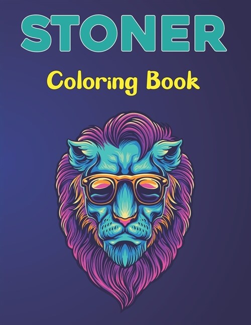 Stoner Coloring Book: A Stoner Coloring Book For Adults and Teens Boys and Girls Fun Vol-1 (Paperback)