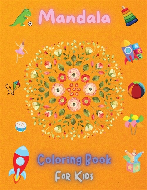 Mandala Coloring Book For Kids: Coloring Book with Easy, Fun and Relaxing Mandalas for Beginners Amazing Coloring Pages of Mandala for Kids, Girls and (Paperback)