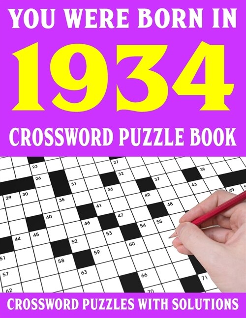 Crossword Puzzle Book: You Were Born In 1934: Crossword Puzzle Book for Adults With Solutions (Paperback)