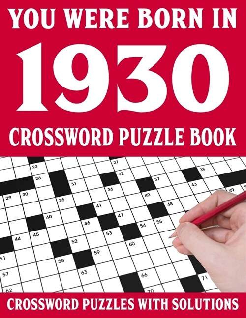 Crossword Puzzle Book: You Were Born In 1930: Crossword Puzzle Book for Adults With Solutions (Paperback)